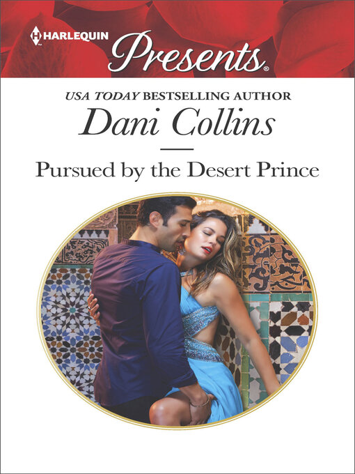 Title details for Pursued by the Desert Prince by Dani Collins - Wait list